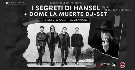 I Segreti di Hansel Live + Dome La Muerte DJ-Set